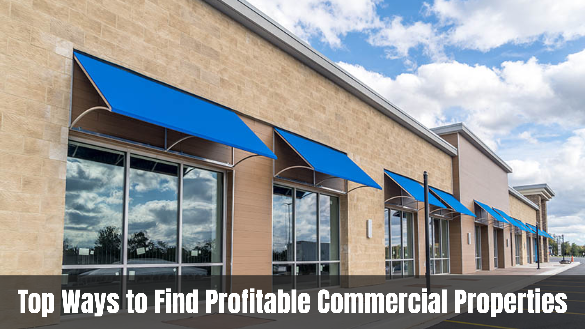 Top Ways to Find Profitable Commercial Properties