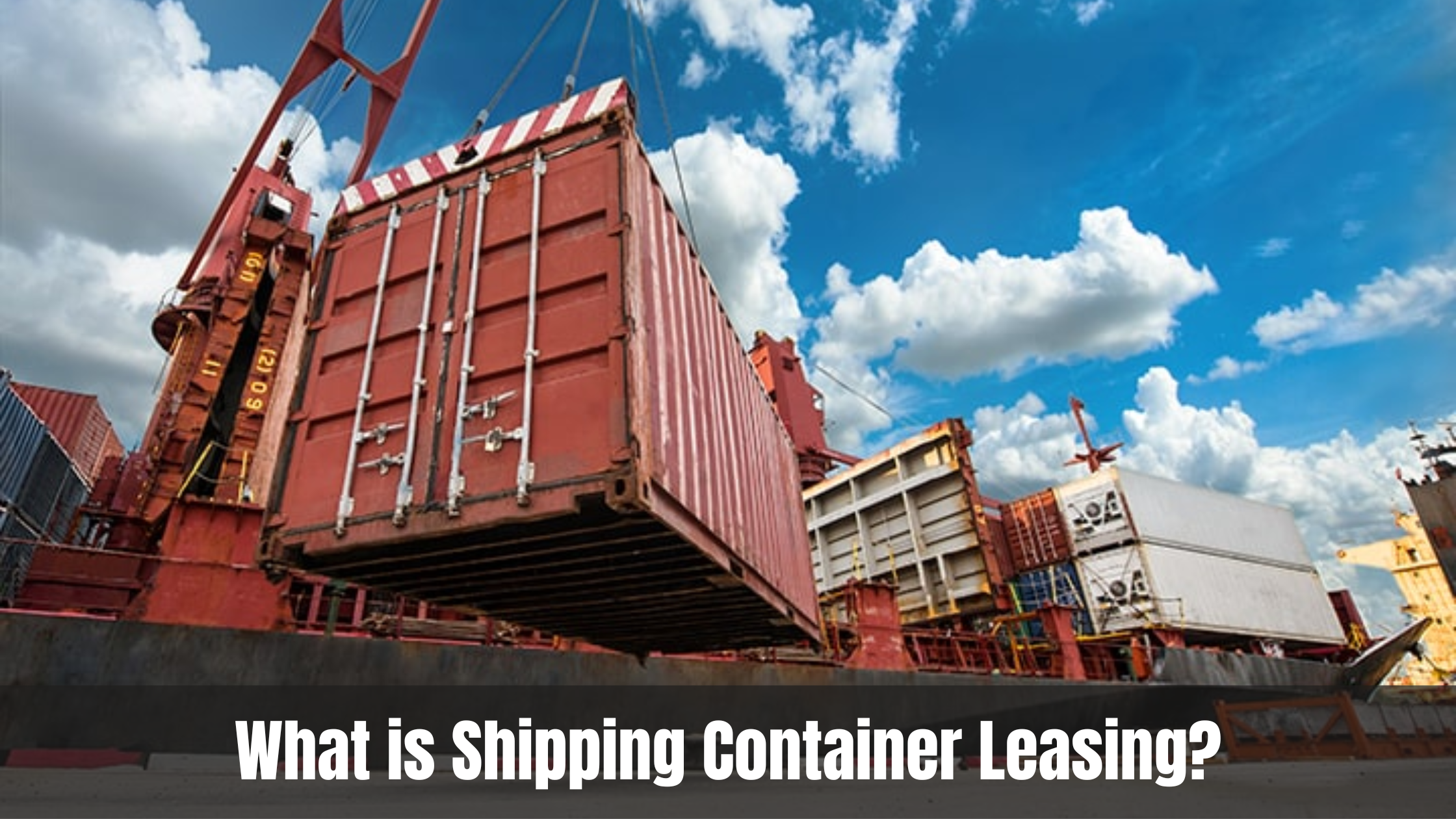 What is Shipping Container Leasing?