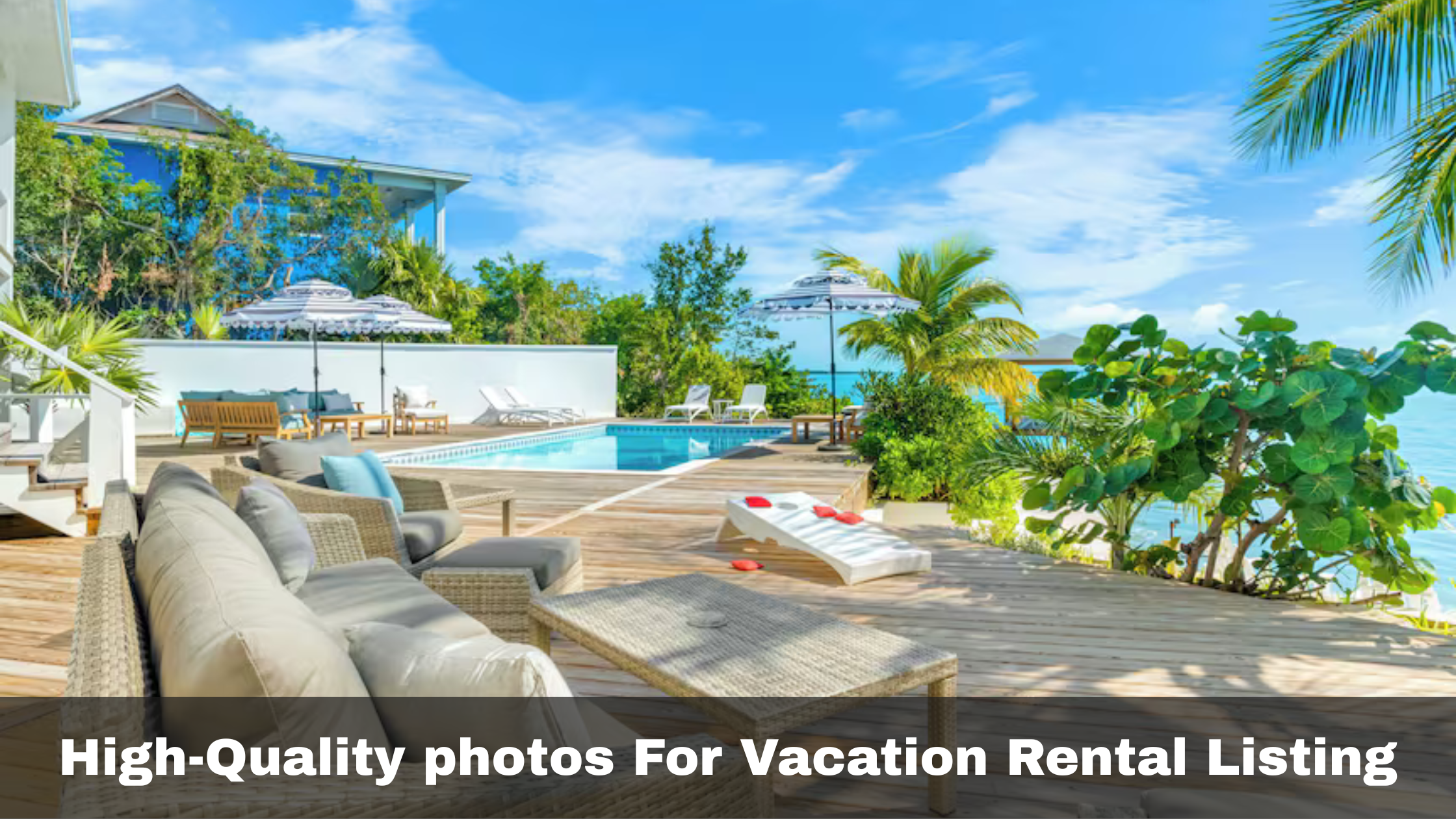 High-Quality photos For Vacation Rental Listing