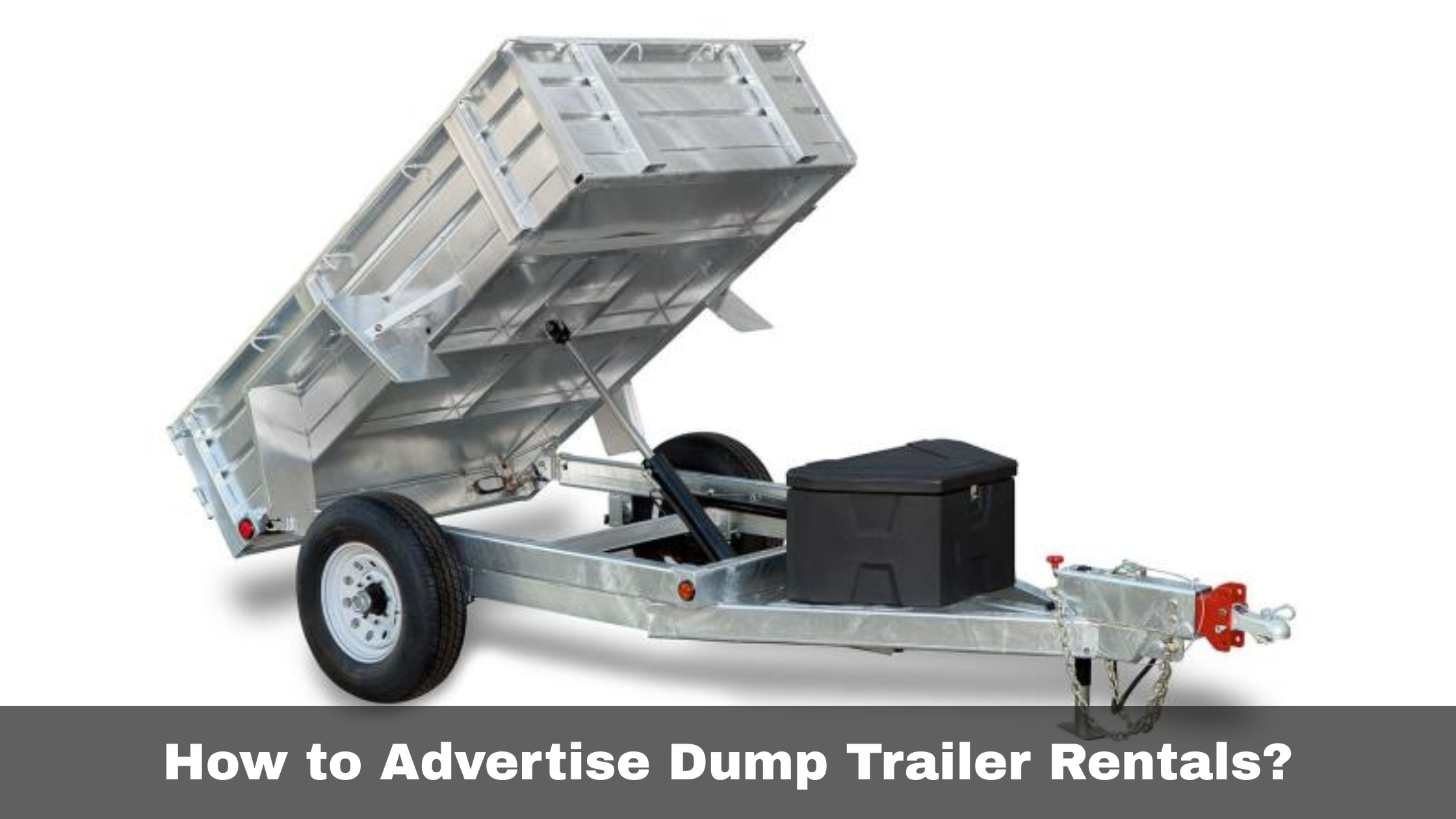 How to Advertise Dump Trailer Rentals?