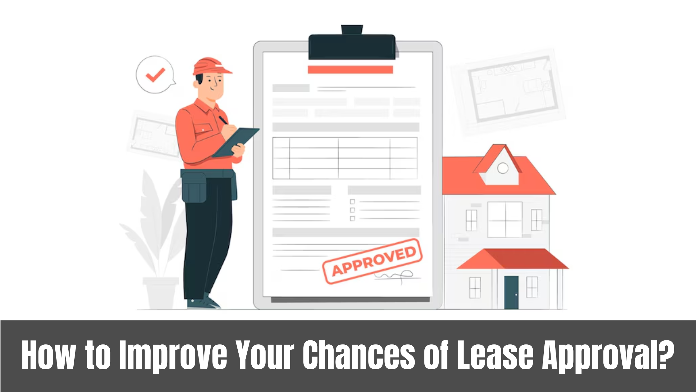 How to Improve Your Chances of Lease Approval