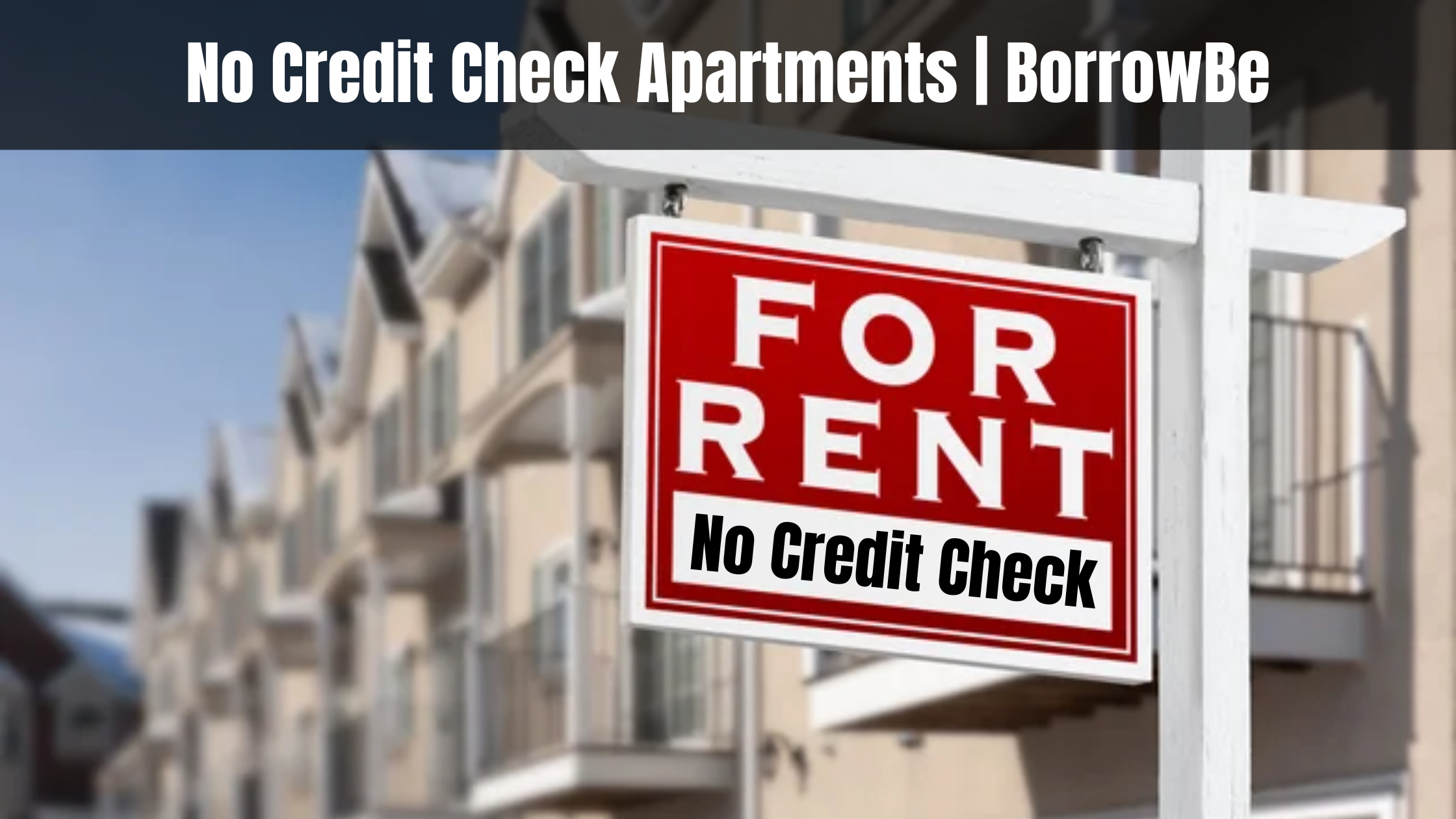 Image of a "No Credit Check Apartments" listing at BorrowBe marketplace, showcasing available rental options and amenities.