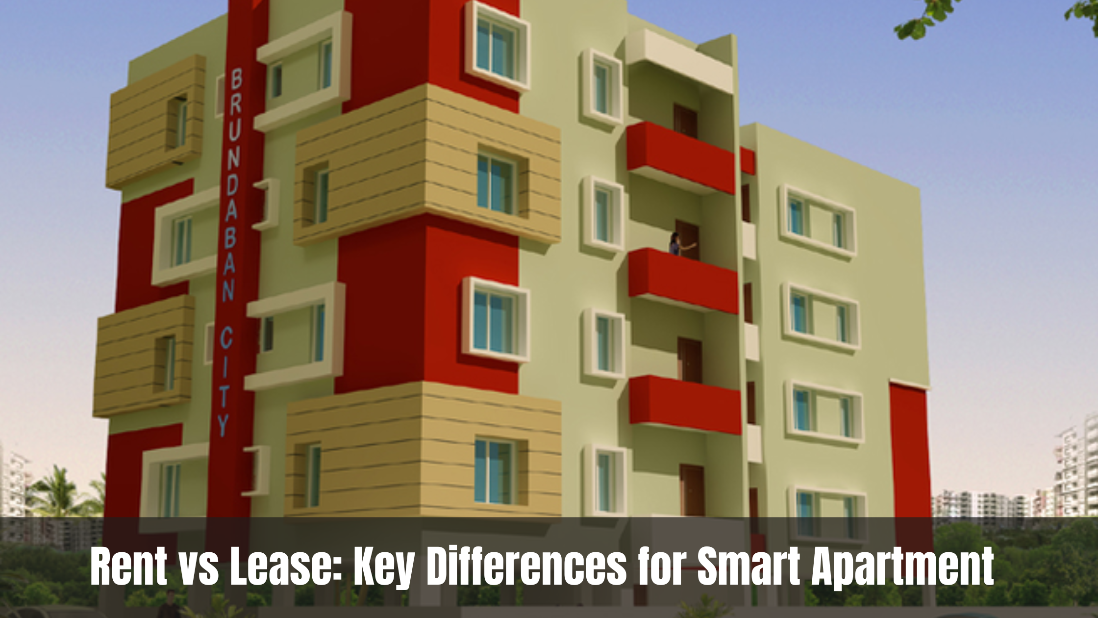 Rent vs Lease: Key Differences for Smart Apartment Choices