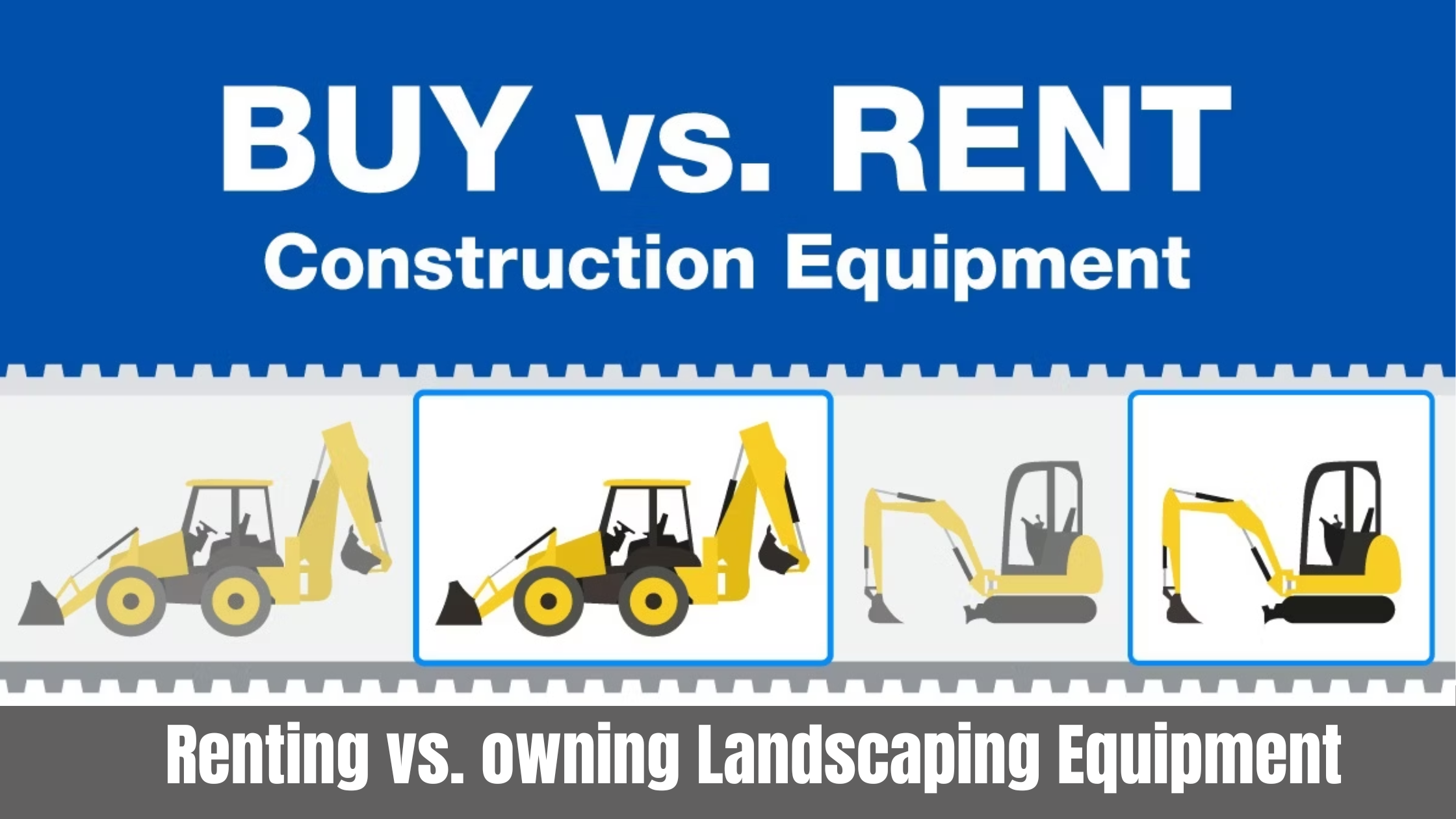 Renting vs. Owning Landscaping Equipment